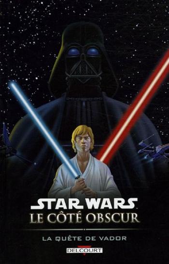 Couverture de l'album Star Wars - Le Côté obscur - 3. La Quête de Vador