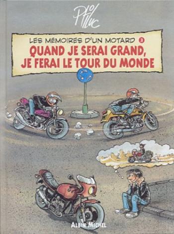 Couverture de l'album Les Mémoires d'un motard - 3. Quand je serai grand, je ferai le tour du monde