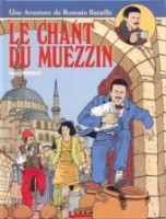 Une aventure de Romain Bataille 2. Le Chant de muezzin