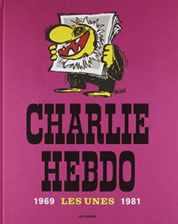 Couverture de l'album Charlie Hebdo - HS. Les Unes 1969-1981