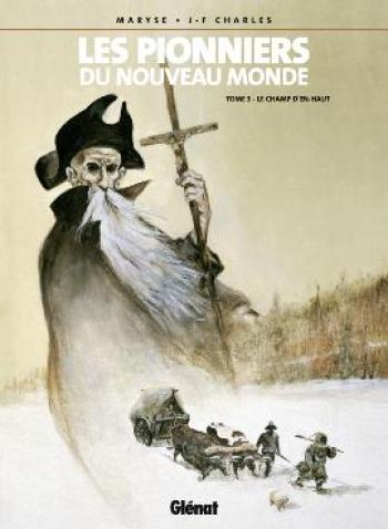 Couverture de l'album Les Pionniers du Nouveau Monde - 3. Le Champ d'en haut