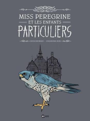 Couverture de l'album Miss peregrine et les enfants particuliers - 1. Miss Peregrine et les enfants particuliers