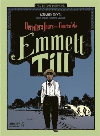 Couverture de l'album Emmett Till - Derniers Jours d'une courte vie (One-shot)