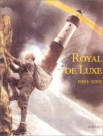 Couverture de l'album Royal de Luxe 1993-2001 - 1. Royal de luxe 1993-2001