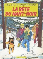 Les Six Compagnons 1. La Bête du Nant-Noir