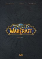 World of Warcraft (Soleil) COF. T4 Retour à Hurlevent; T5 Face à face; T6 Dans l'Antre de la Mort