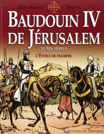 Couverture de l'album Baudoin IV de Jérusalem, le roi lépreux : l'étoile de pourpre (One-shot)