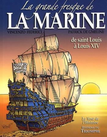 Couverture de l'album La Grande Fresque de la marine - 1. De Saint Louis à Louis XIV