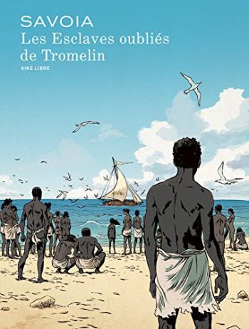 Couverture de l'album Les Esclaves oubliés de Tromelin (One-shot)