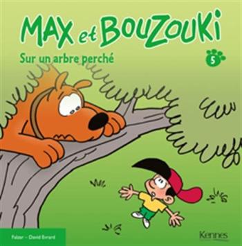 Couverture de l'album Max et Bouzouki, BD et Histoires - 5. Sur un arbre perché