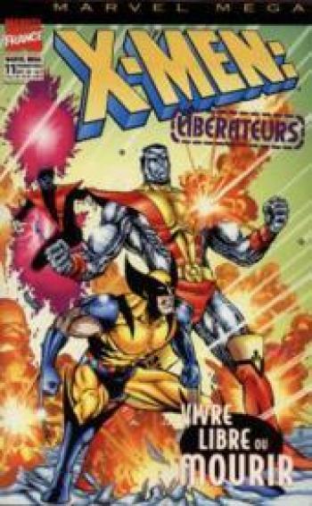 Couverture de l'album Marvel Méga - 11. X-Men : Libérateurs - Vivre libre ou mourir