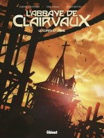 L'abbaye de Clairvaux, le corps et l'âme (One-shot)