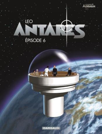 Couverture de l'album Les Mondes d'Aldébaran III - Antarès - 6. Antares - Épisode 6