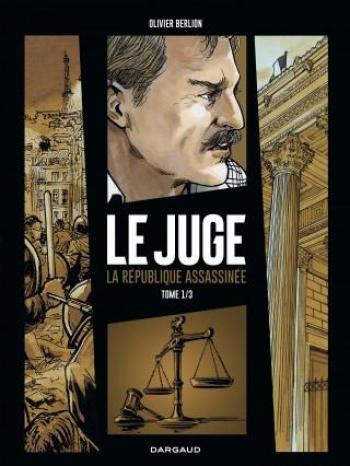 Couverture de l'album Le Juge - La République assassinée - 1. Chicago-sur-Rhône
