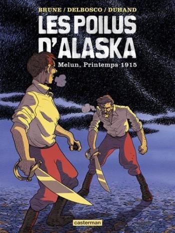 Couverture de l'album Les Poilus d'Alaska - 2. Melun, Printemps 1915