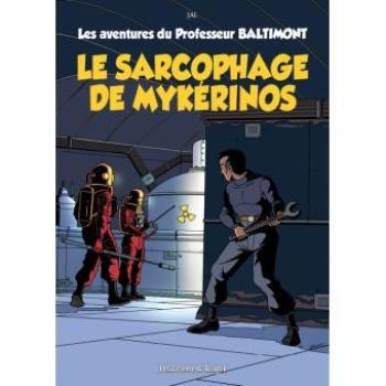 Couverture de l'album Les Aventures du Professeur Baltimont - 1. Le sarcophage de Mykérinos