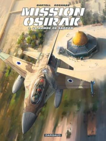 Couverture de l'album Mission Osirak - 1. La Bombe de Saddam