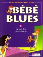 Bébé blues 7. La nuit des pères-vivants