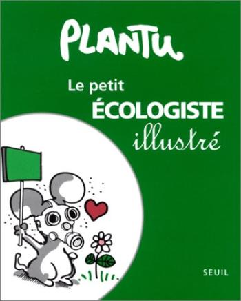 Couverture de l'album Plantu - Recueils - 36. Le Petit Ecologiste illustré