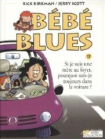 Bébé blues 17. Si je suis une mère au foyer, pourquoi suis-je toujours dans la voiture ?