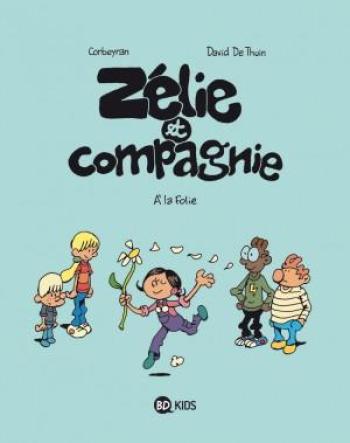 Couverture de l'album Zélie et Compagnie (Deuxième série) - 12. A la folie