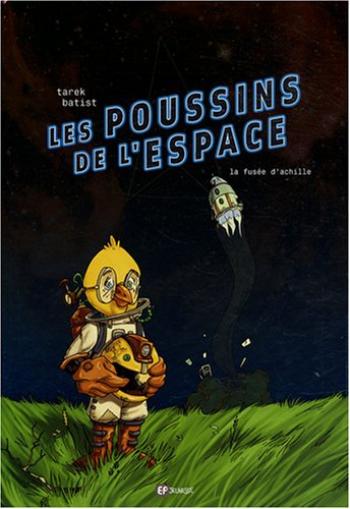 Couverture de l'album Les poussins de l'espace - 1. La fusée d'Achille