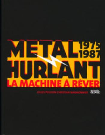 Couverture de l'album Métal Hurlant 1975-1987 : La Machine à Rêver (One-shot)