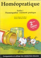 Homéopratique : Enfin ! l'homéopathie vraiment pratique comprendre et utiliser les médecines douces (One-shot)