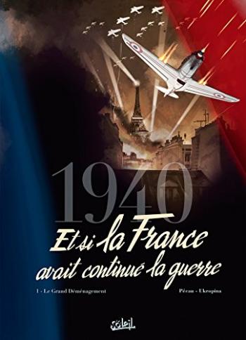 Couverture de l'album 1940 - Et si la France avait continué la guerre - 1. Le Grand Déménagement