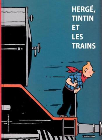 Couverture de l'album Tintin (Divers et HS) - HS. Hergé, Tintin et les trains