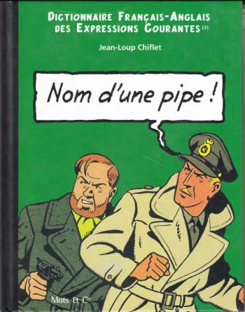 Couverture de l'album Dictionnaire Français-Anglais des expressions courantes - 2. Nom d'une pipe !