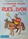 La fabuleuse histoire des rues de Lyon : 1. La fabuleuse histoire des rues de Lyon