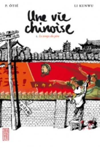 Couverture de l'album Une vie chinoise - 1. Le Temps du père