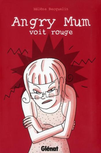 Couverture de l'album Angry Mum - 2. Angry Mum voit rouge