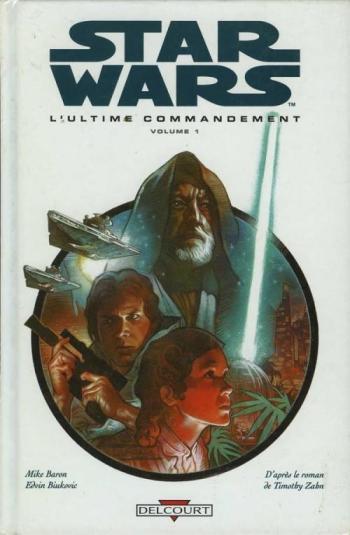 Couverture de l'album Star Wars - Le Cycle de Thrawn - 4. L'Ultime Commandement - Volume 1
