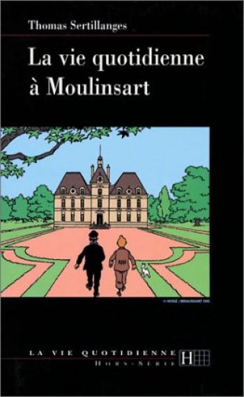 Couverture de l'album Tintin (Divers et HS) - HS. La Vie quotidienne à Moulinsart