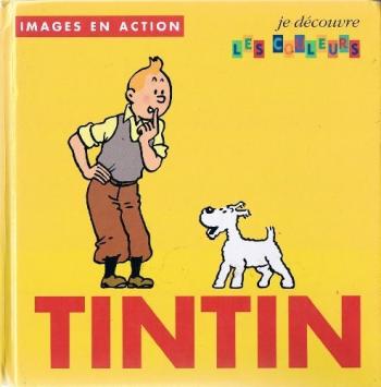 Couverture de l'album Tintin (Images en action) - 3. Je découvre les couleurs