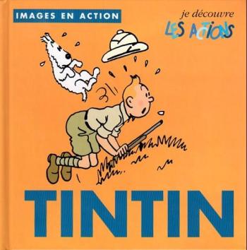 Couverture de l'album Tintin (Images en action) - 4. Je découvre les actions