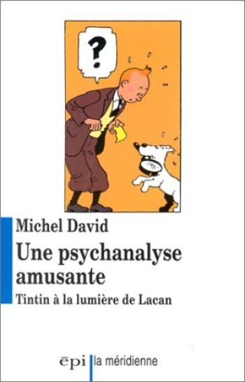 Couverture de l'album Tintin (Divers et HS) - HS. Une psychanalyse amusante: Tintin à la lumière de Lacan