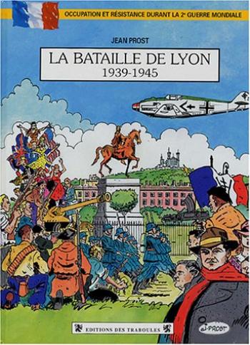 Couverture de l'album La Bataille de Lyon 1939-1945 (One-shot)