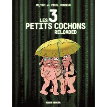 Couverture de l'album Les 3 Petits Cochons reloaded (One-shot)