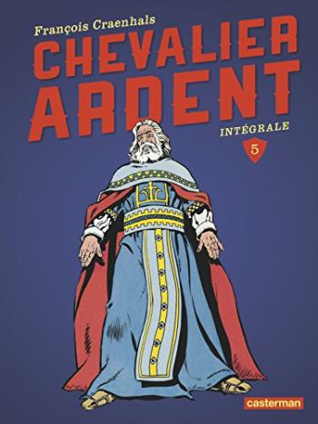 Couverture de l'album Chevalier Ardent (Intégrales 2013-2016) - 5. Intégrale 5