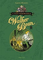 L'Insubmersible Walker Bean 1. Tome 1