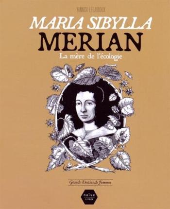 Couverture de l'album Grands Destins de femmes - 6. Maria Sibylla Merian - La Mère de l'écologie