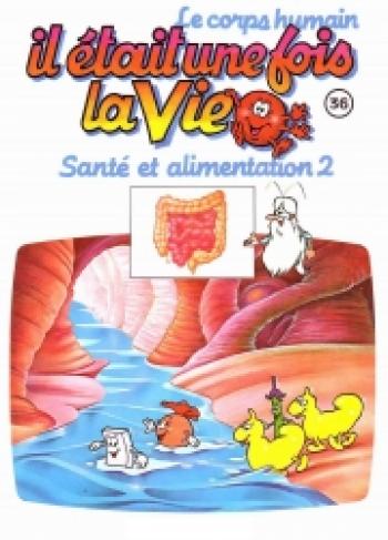 Couverture de l'album Il était une fois la vie - 36. Santé et alimentation 2