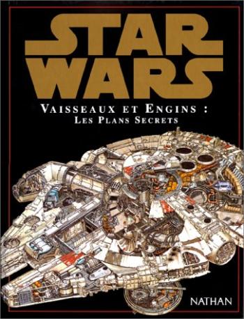 Couverture de l'album Star Wars - Vaisseaux et Engins - 1. Vaisseaux et Engins : Les Plans secrets