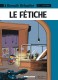 Benoît Brisefer : 7. Le Fétiche