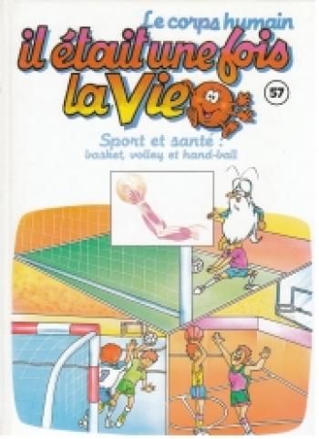 Couverture de l'album Il était une fois la vie - 57. Sport et santé : basket, volley et hand-ball