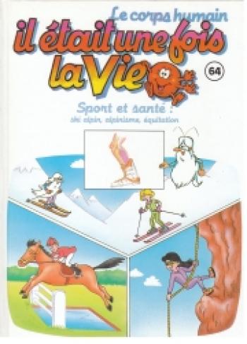 Couverture de l'album Il était une fois la vie - 64. Sport et santé : ski alpin, alpinisme et équitation