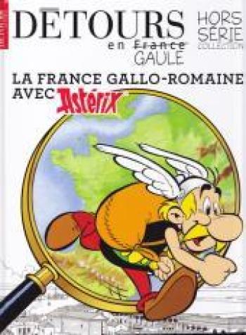 Couverture de l'album Astérix (Divers) - HS. La France Gallo-Romaine avec Astérix (HS Détours en France)